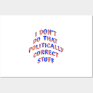 Politically Incorrect Red White Blue with Stars Posters and Art